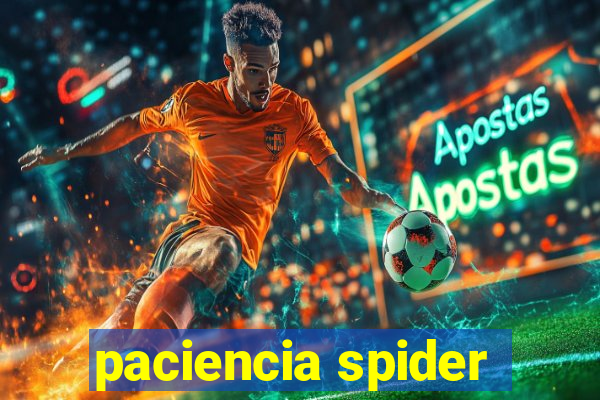 paciencia spider